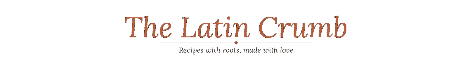 The Latin Crumb — Recipes with roots, made with love